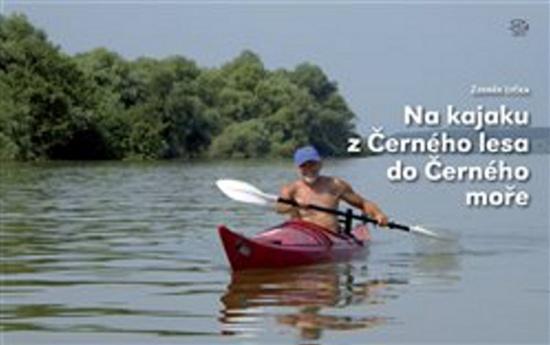 Na kajaku z Černého lesa do Černého moře - 978-80-257-2266-4