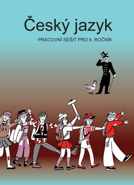 Český jazyk pracovní sešit pro 6. ročník - František Šafránek, Vladimíra Bičíková, Zdeněk Topil - 978-80-7311-176-2