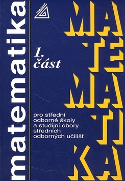Matematika pro střední odborné školy a studijní obory SOU 1.část - 978-80-7196-405-6