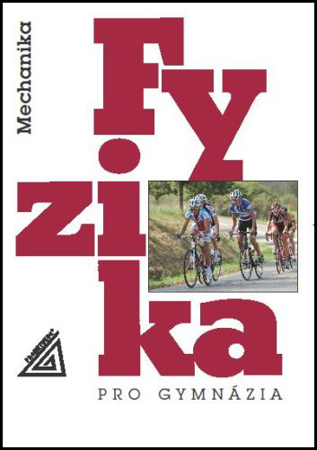 Fyzika pro gymnázia Mechanika - 978-80-7196-431-5
