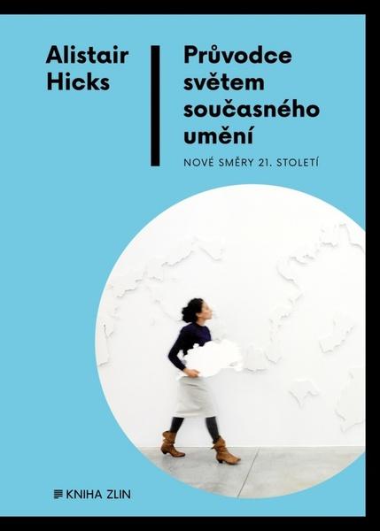 Průvodce světem současného umění - 978-80-7473-558-5