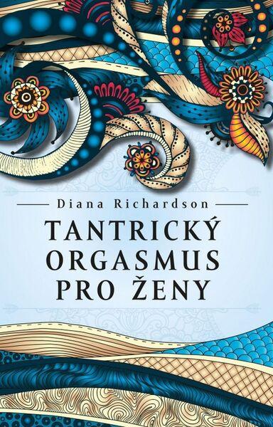 Tantrický orgasmus pro ženy - 978-80-7370-439-1