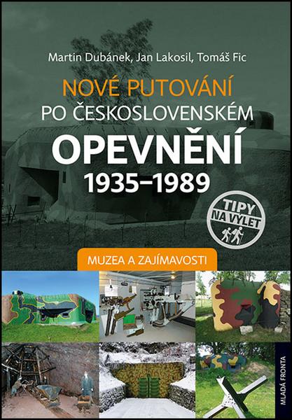 Nové putování po československém opevnění 1935–1989 - 978-80-204-4393-9