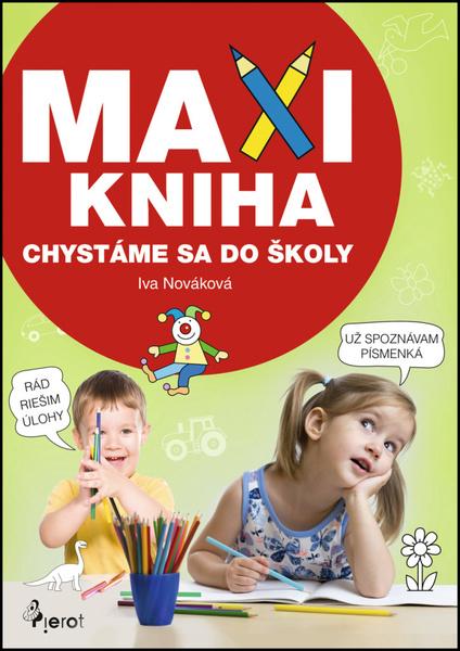 MAXI KNIHA Chystáme sa do školy - 978-80-7353-589-6