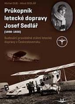 Levně Průkopník letecké dopravy Josef Sedlář