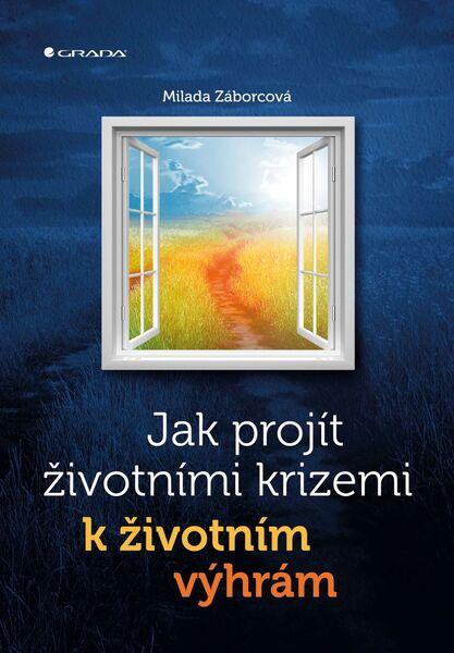 Jak projít životními krizemi k životním výhrám - 978-80-271-0450-5