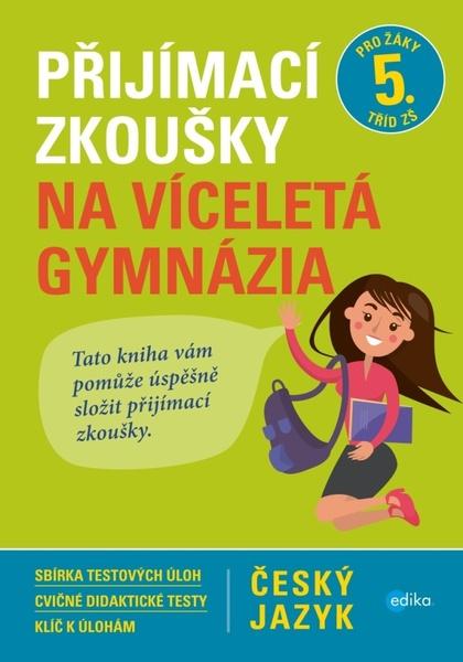 Přijímací zkoušky na víceletá gymnázia Český jazyk - 978-80-266-1178-3