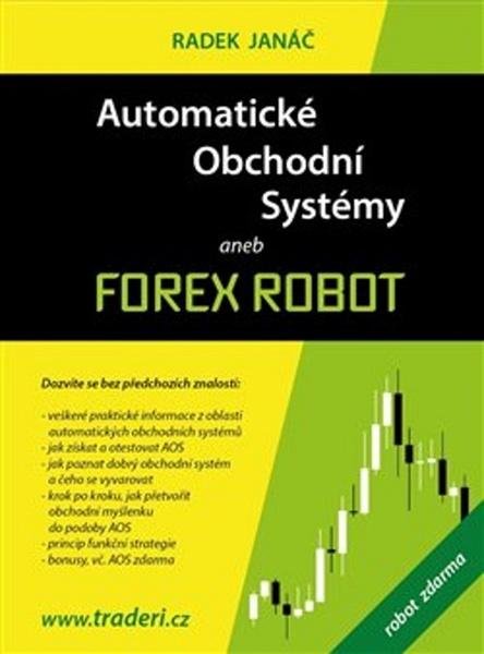 Automatické obchodní systémy aneb Forex Robot - 978-80-263-1055-6