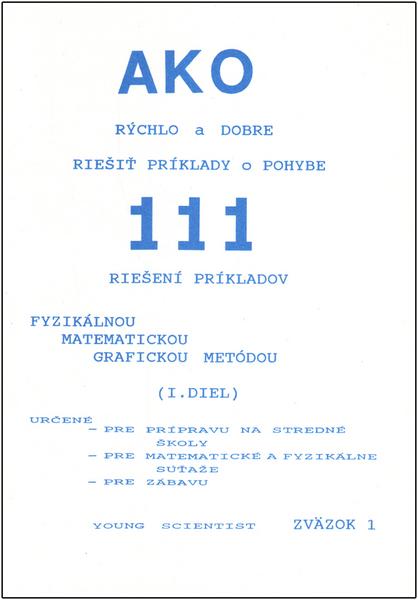 Ako rýchlo a dobre riešiť príklady o pohybe I.diel - Marián Olejár - 978-80-966946-0-0