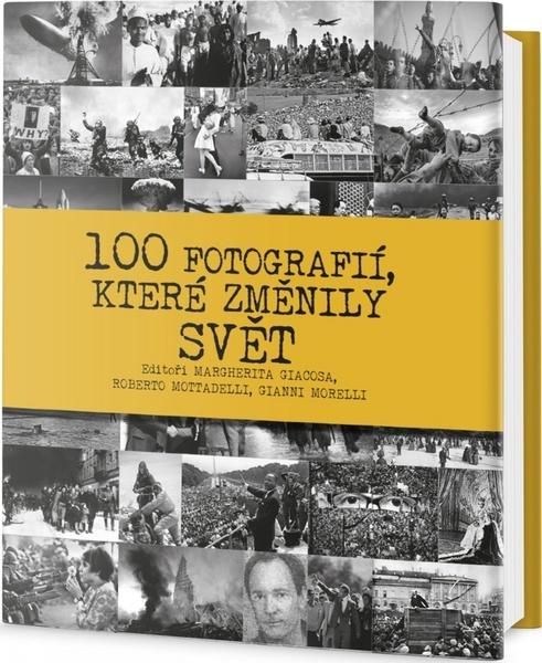 100 fotografií, které změnily svět - 978-80-7390-753-2