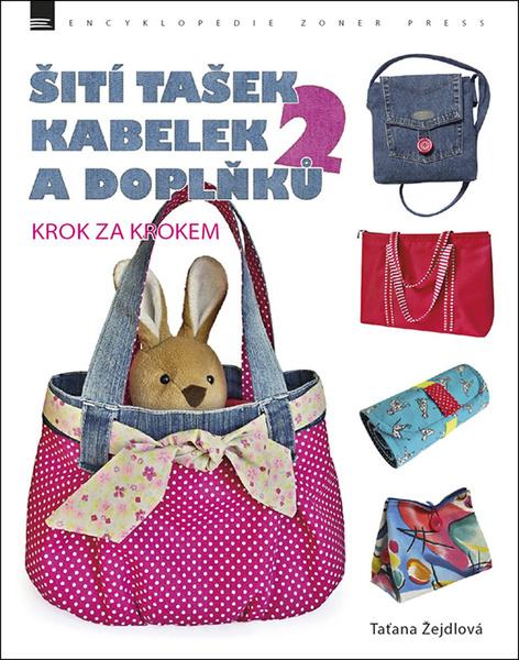 Šití tašek, kabelek a doplňků 2 - 978-80-7413-362-6