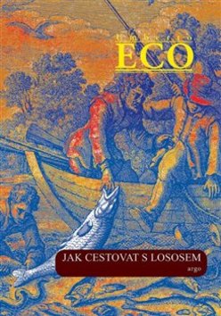 Levně Jak cestovat s lososem a jiné eseje