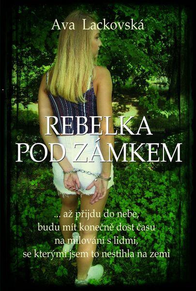 Rebelka pod zámkem - 978-80-7229-622-4