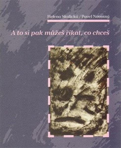 A to si pak můžeš říkat, co chceš - 978-80-7438-089-1