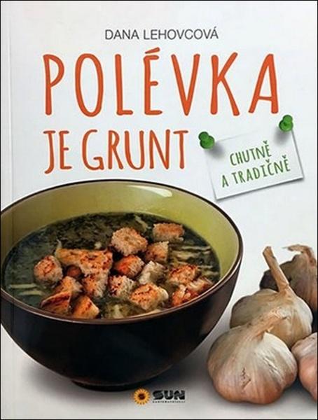 Polévka je grunt - 978-80-7567-170-7