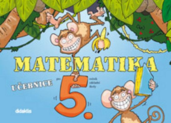 Levně Matematika 5 ročník učebnice. Didaktis