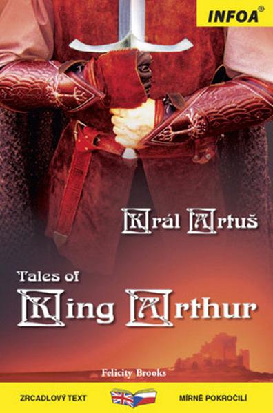 Tales of King Arthur/Král Artuš - 978-80-7240-588-6