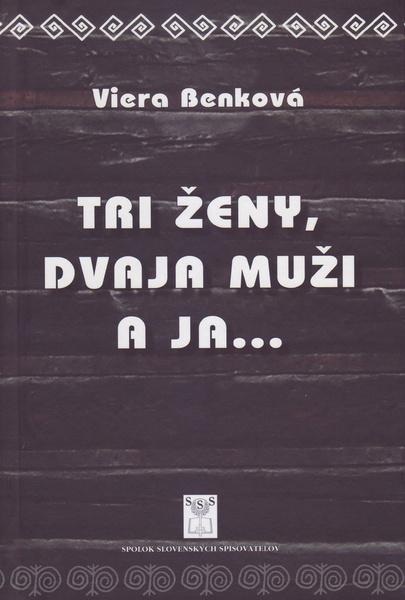 Levně Tri ženy, dvaja muži a ja...