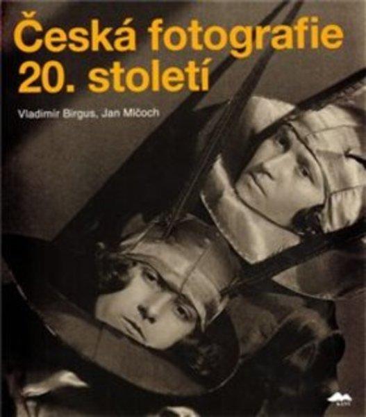 Česká fotografie 20. století - 978-80-7437-026-7