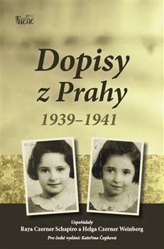 Dopisy z Prahy 1939-1941 - Schapiro Raya Czerner - 978-80-905354-8-0