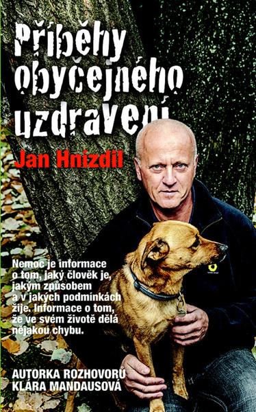 Knihy Příběhy obyčejného uzdravení (Jan Hnízdil, Klára Mandausová) - 978-80-7422-601-4