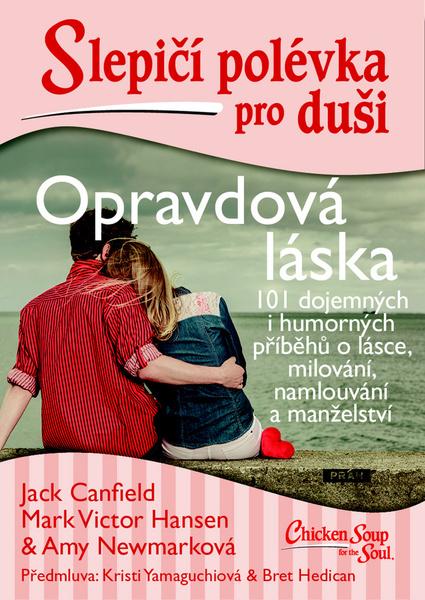 Slepičí polévka pro duši Opravdová láska - 978-80-7252-718-2