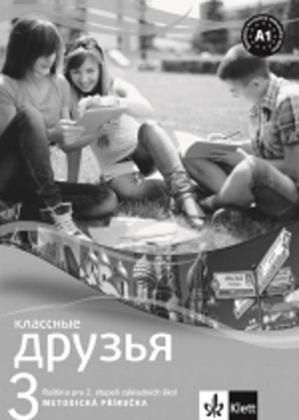 Klassnyje druzja 3 Ruština Metod. příruč + CD - 978-80-7397-232-5