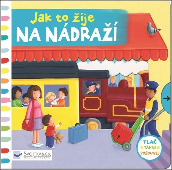 Jak to žije na nádraží - 978-80-256-1391-7