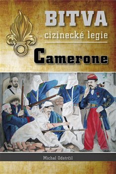 Bitva cizinecké legie Camerone - 978-80-260-2281-7