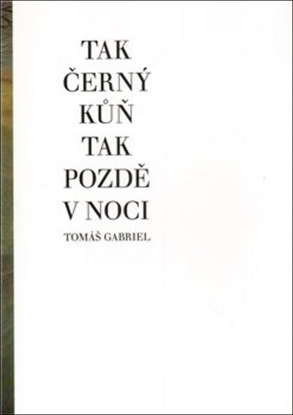 Tak černý kůň tak pozdě v noci - 978-80-904437-5-4