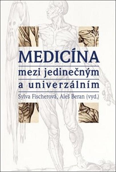 Medicína mezi jedinečným a univerzálním - 978-80-7465-052-9