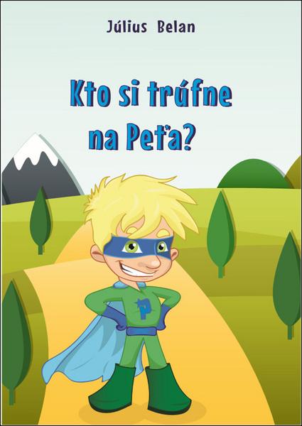 Kto si trúfne na Peťa? - 978-80-89861-41-5
