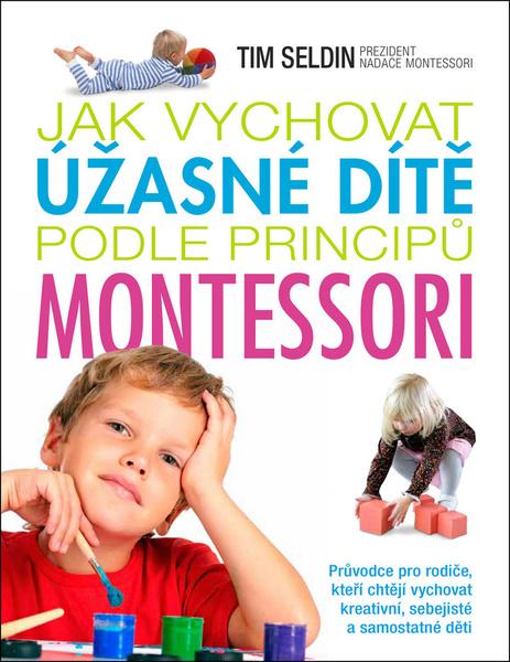 Levně Jak vychovat úžasné dítě podle principů montessori