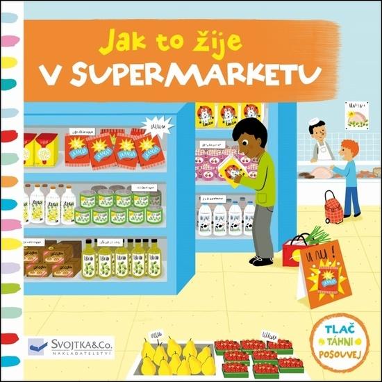 Jak to žije v supermarketu - 978-80-256-2025-0
