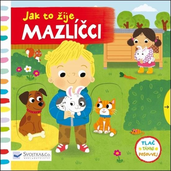 Jak to žije Mazlíčci - 978-80-256-2026-7