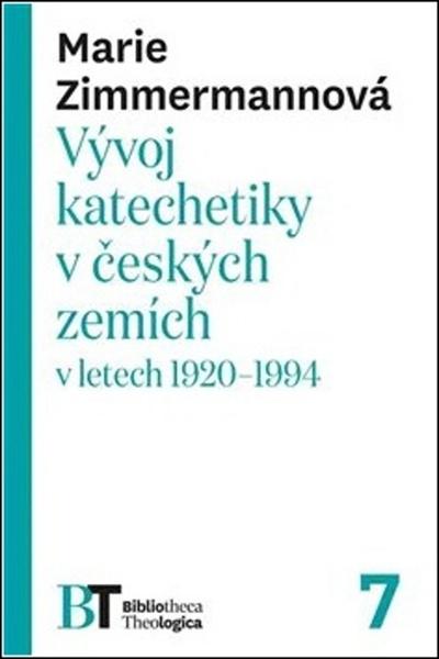Vývoj katechetiky v českých zemích v letech 1920–1994 - 978-80-7465-268-4