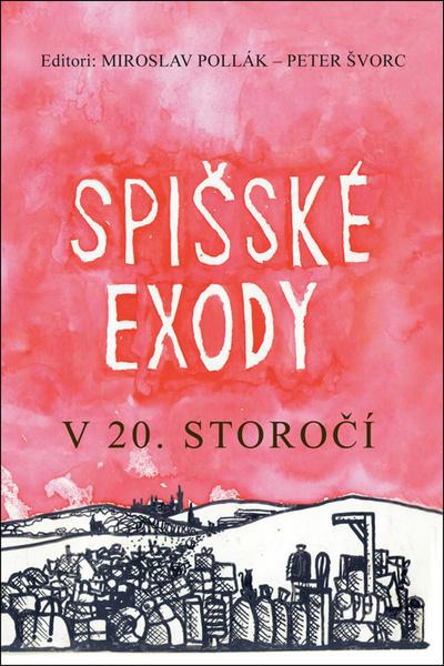 Spišské exody v 20. storočí - 978-80-972534-4-8