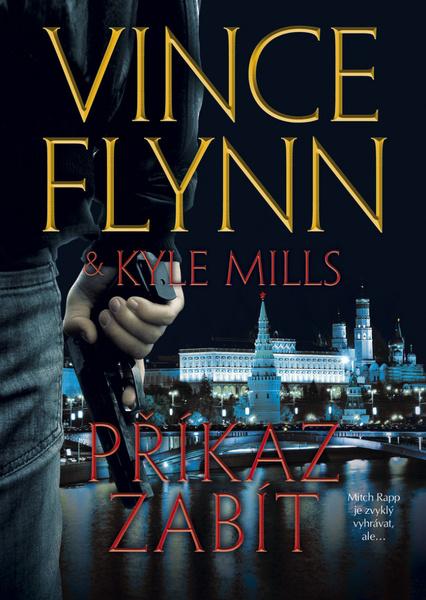 Příkaz zabít - Vince Flynn - 978-80-7507-711-0