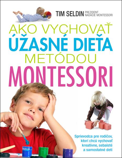 Ako vychovať úžasné dieťa metódou Montessori - 978-80-556-2996-4