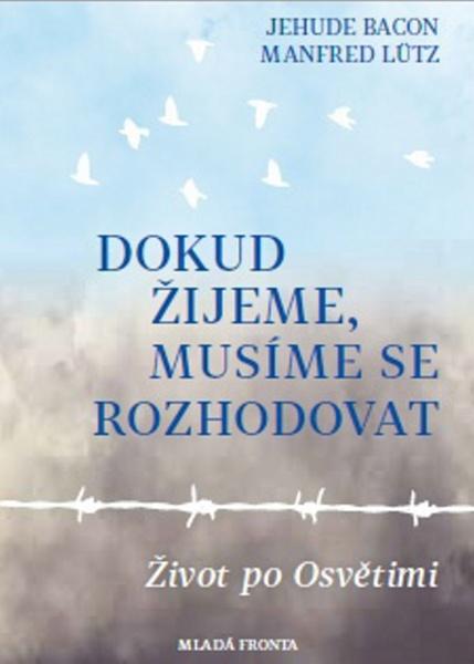 Dokud žijeme, musíme se rozhodovat - 978-80-204-4584-1
