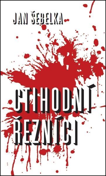 Ctihodní řezníci - 978-80-906764-1-1