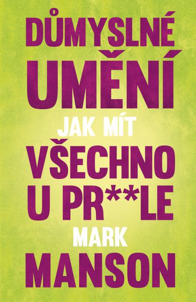 Levně Důmyslné umění, jak mít všechno u pr**le
