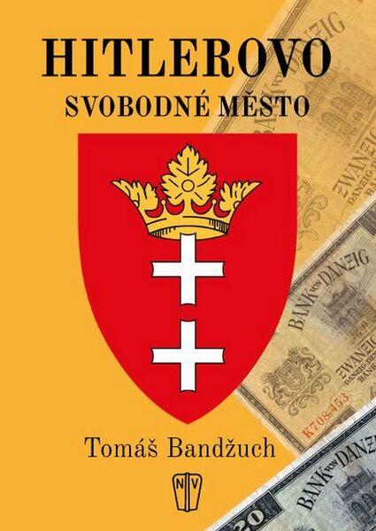 Hitlerovo svobodné město - 978-80-206-1686-9