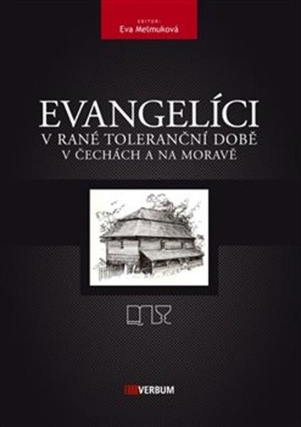 Evangelíci v rané toleranční době v Čechách a na Moravě - 978-80-903920-7-6