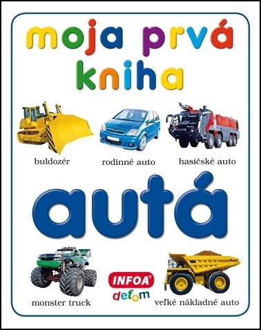 Moja prvá kniha Autá - 978-80-7547-150-5