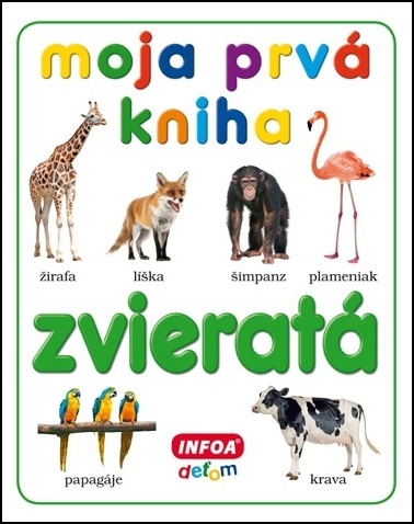 Levně Moja prvá kniha Zvieratá