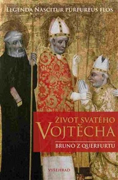 Život svatého Vojtěcha - 978-80-7429-904-9