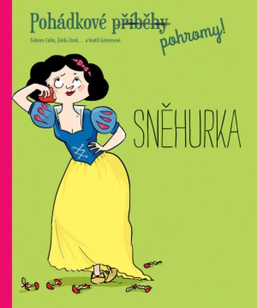 Pohádkové pohromy! Sněhurka - 978-80-256-2224-7
