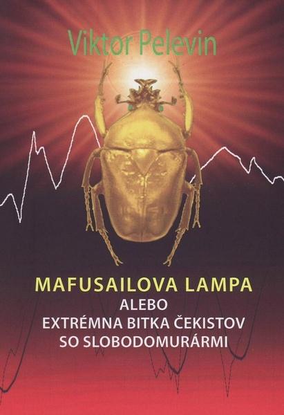 Mafusailova lampa alebo Extrémna bitka čekistov so slobodomurármi - 978-80-8061-998-5