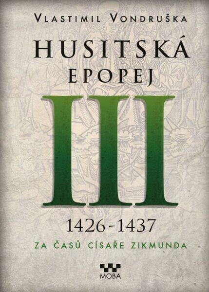 Husitská epopej III 1426-1437 - 978-80-243-6755-2